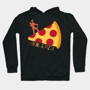 Hiking & Pizza Funny Gift for Hikers Who Love Pizza Hoodie